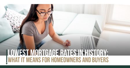 Photo of Lowest Mortgage Rates in History: What It Means for Homeowners and Buyers