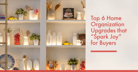 Photo of Top 6 Home Organization Upgrades that “Spark Joy” for Buyers