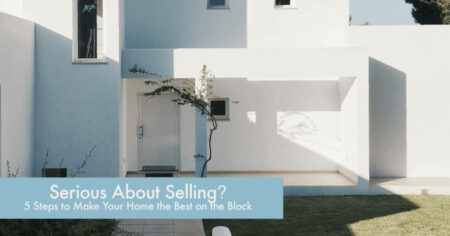 Photo of Serious About Selling? 5 Steps to Make Your Home  the Best on the Block